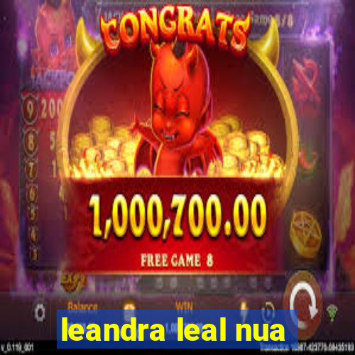 leandra leal nua